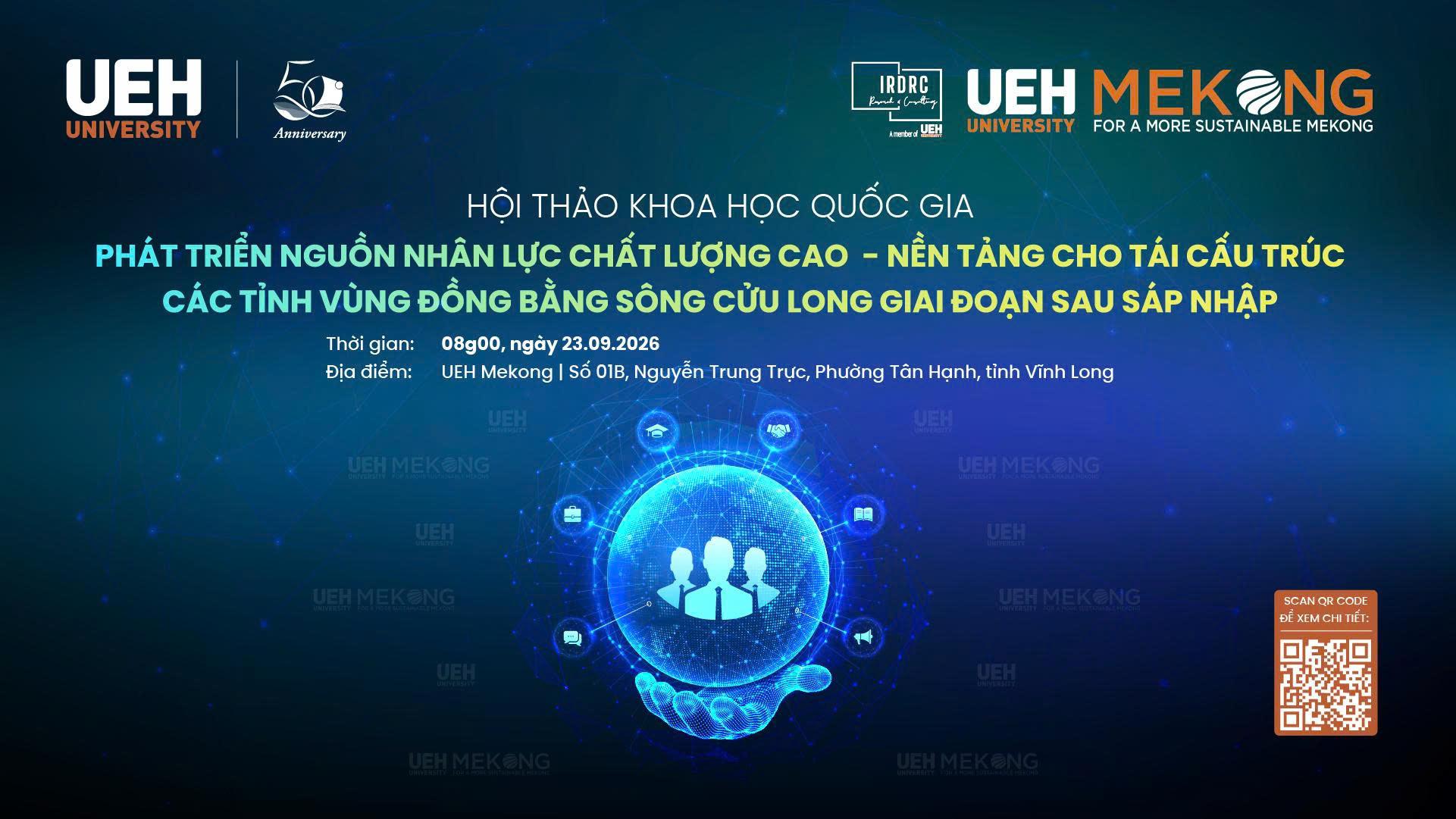 PHÁT TRIỂN NGUỒN NHÂN LỰC CHẤT LƯỢNG CAO - NỀN TẢNG CHO TÁI CẤU TRÚC CÁC TỈNH VÙNG ĐỒNG BẰNG SÔNG CỬU LONG GIAI ĐOẠN SAU SÁP NHẬP