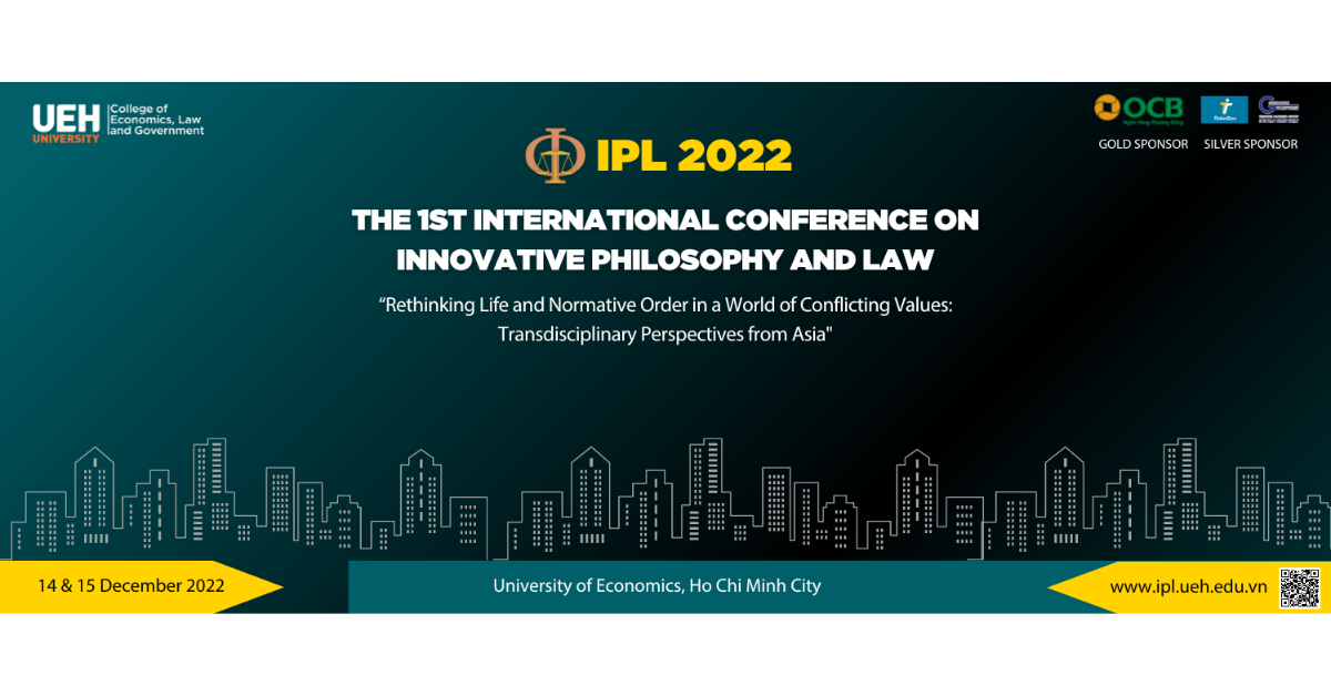 THE 1ST CONFERENCE ON INNOVATIVE PHILOSOPHY AND LAW (IPL 2022)