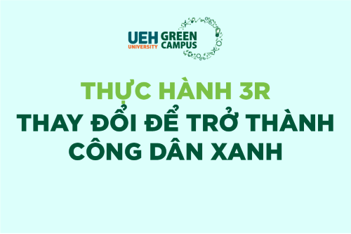 Nguyên tắc thực hành 3R – Thay đổi để trở thành công dân xanh