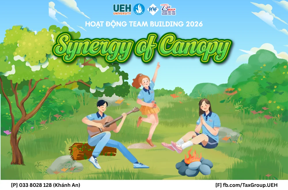 Hoạt động Teambuilding 2026 “Synergy of Canopy” - Nhóm Sinh viên Nghiên cứu Thuế TaxGroup