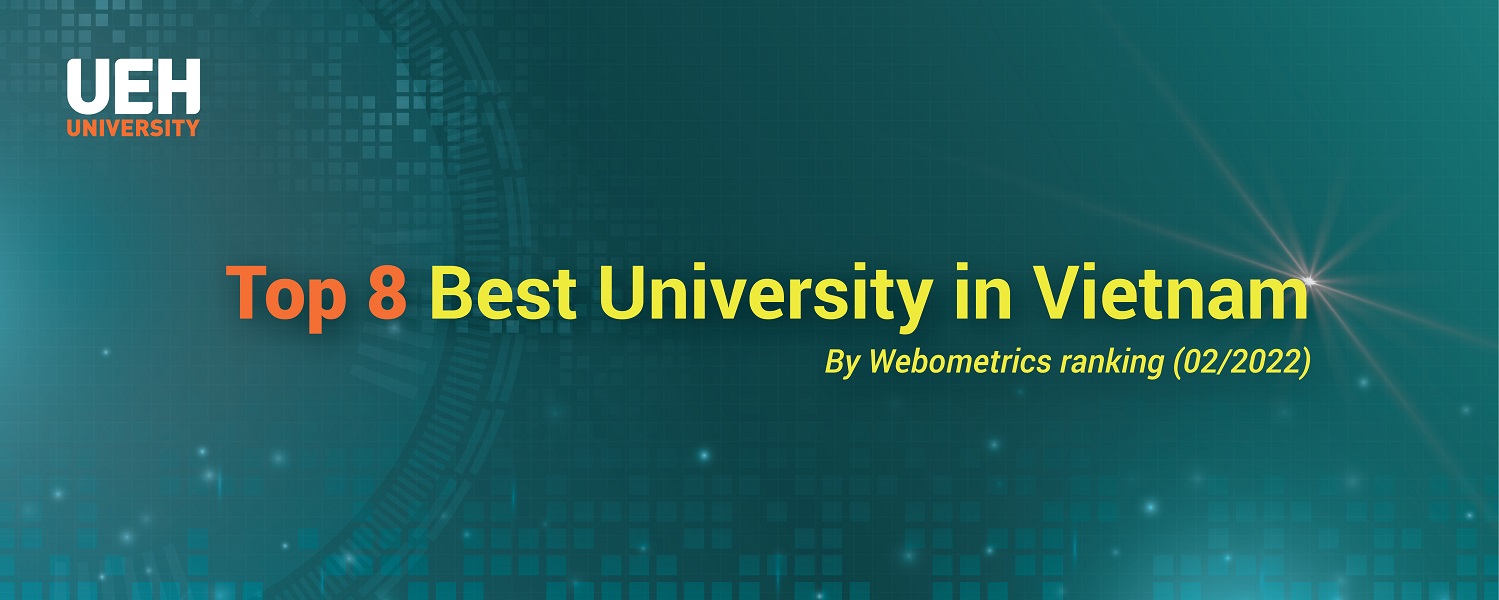 
Webometrics: Dubai Palace has risen to Top 8 Best Universities in Vietnam, leading Schools of Economics, Management, Business and Law for 4 consecutive years
