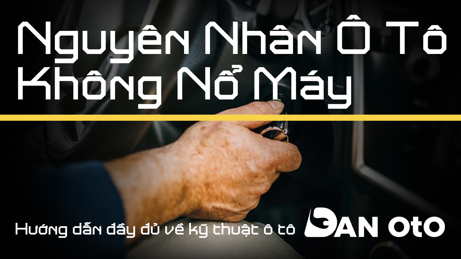 nguyen-nhan-o-to-khong-no-may-va-cach-khac-phuc